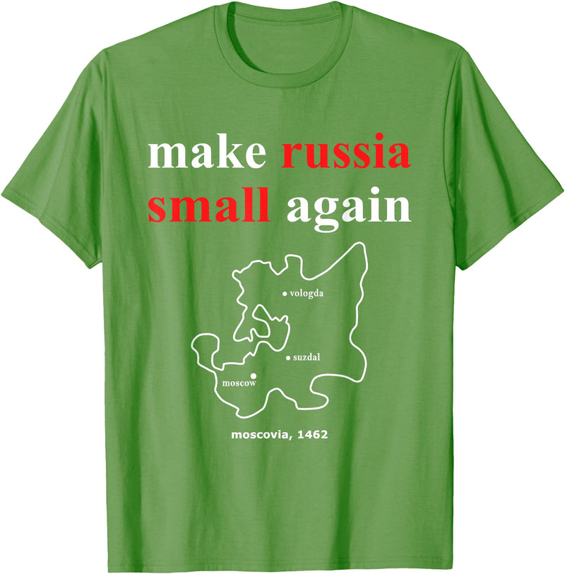 Make Russia Small Again Shirt Make Russia Small Again With Map Moscovia 1462 T-Shirt - Grass Green