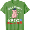 P1Shop Happy Class Of School Pig Lover Just A Graduate Pig Class of 2026 Graduation Day Senior T-Shirt - Grass Green