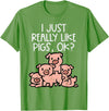Pig Lover Shirts For Men Women Kids I Just Really Like Pigs Ok Hog Farmer Swine Men Women Kids T-Shirt - Grass Green