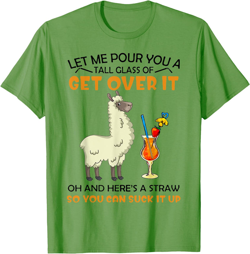 Let Me Pour You A Tall Glass Of Get Over It Llama T-Shirt - Grass Green