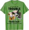 Funny Cow If We Get In Trouble Tee Shirt Cow If We Get in Trouble It's My Besties Fault T-Shirt - Grass Green