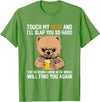 Hands Off My Beer Drinker Saying Bear Touch My Beer And I Will Slap You So Hard Funny Bear T-Shirt - Grass Green