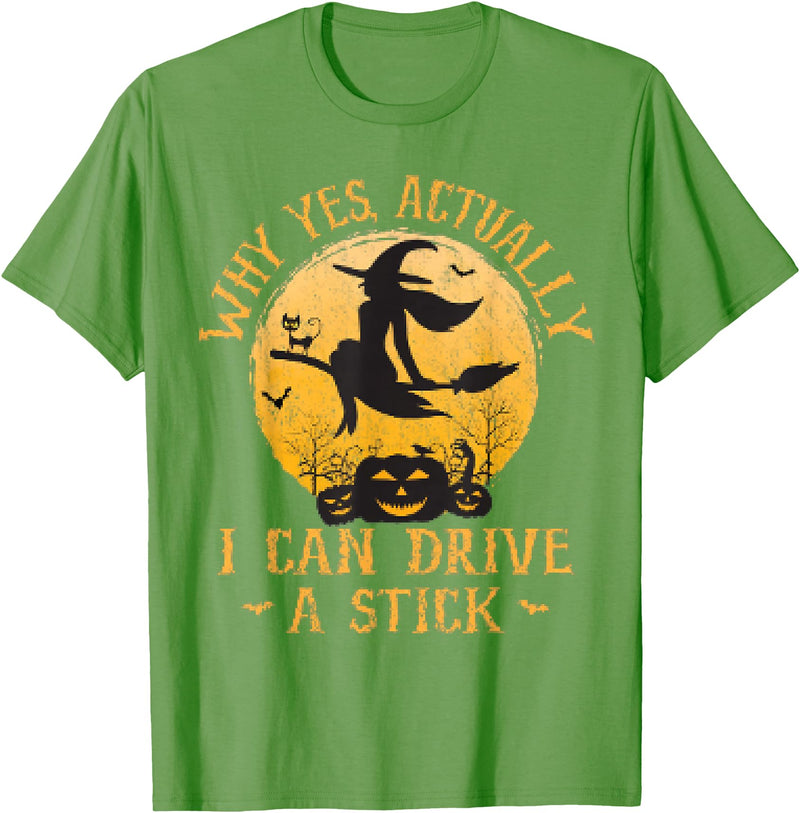 Why Yes I Can Drive A Stick - Halloween Costume Why Yes Actually I Can Drive A Stick Halloween T-Shirt - Grass Green