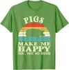 Funny Pig Lover Shirts Pigs Make Me Happy You Not So Much Pig Lover Farming Farmer T-Shirt - Grass Green