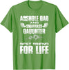 Amazing T shirt Asshole Dad and Smartass Daughter Best Friend for Life Shirt T-Shirt - Grass Green