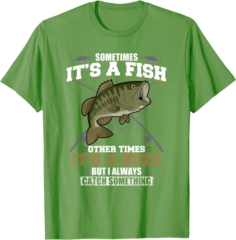 Jaption Dekun T-Shirt Co It's A Fish Other Times It's A Buzz I Always Catch Something T-Shirt - Grass Green