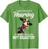 Funny Cow I Have Selective Hearing Tee Shirt Cow I Have Selective Hearing I'm Sorry You Were Not Selected T-Shirt - Grass