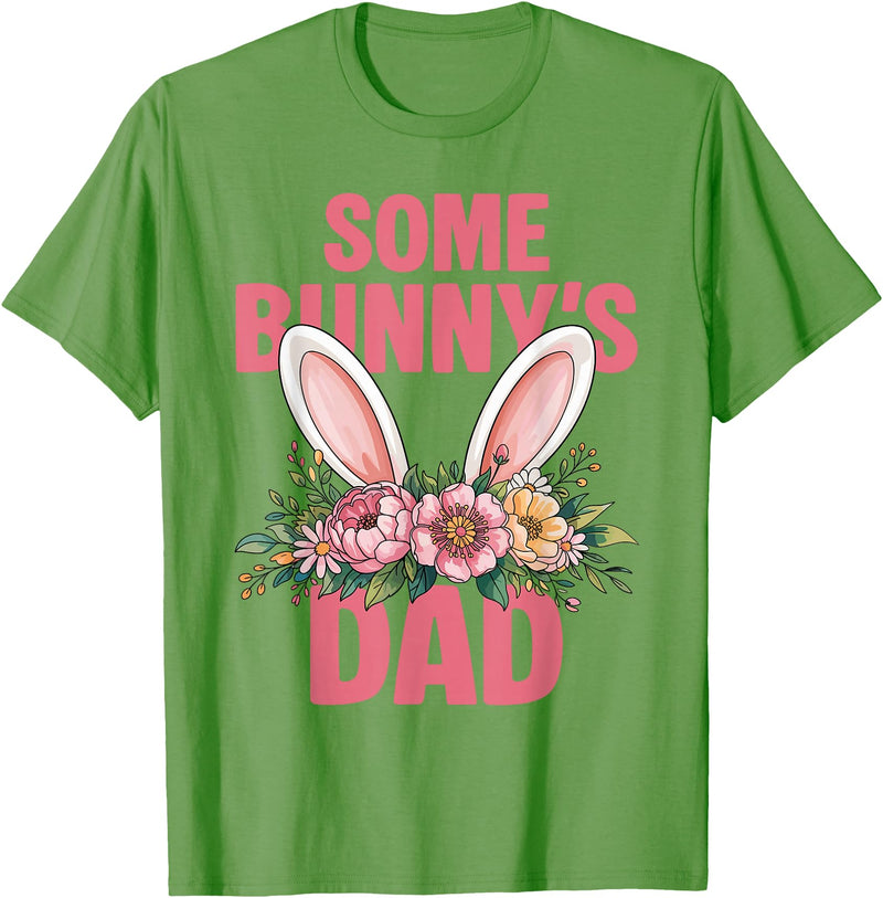 Funny Some Bunny's Dad Cute Rabbit Family Birthday T-Shirt in Grass Green
