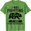 Broken Arms Legs Injury Get Well Soon Recovery It Hurt Funny Get Well Soon, I was Fighting A Bear T-Shirt - Grass Green