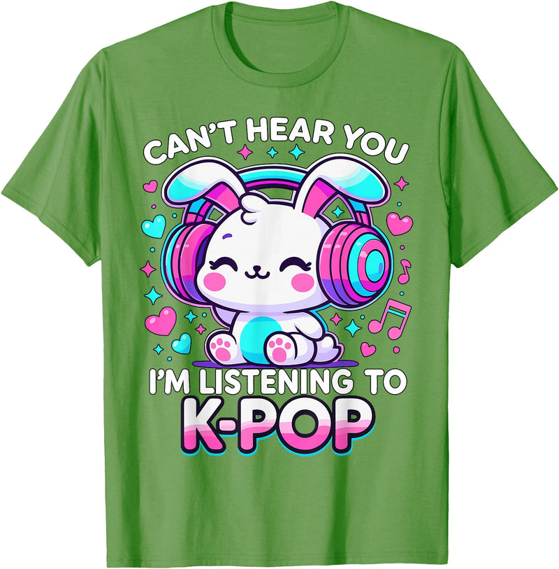 Kawaii Rabbit Can’t Hear You I’m Listening to K-Pop T-Shirt in Grass Green