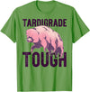 TARDIGRADE TOUGH Water Bear Don't Care Funny Memes TARDIGRADE TOUGH Pink Water Bears are Strong Funny Meme T-Shirt - Grass Green