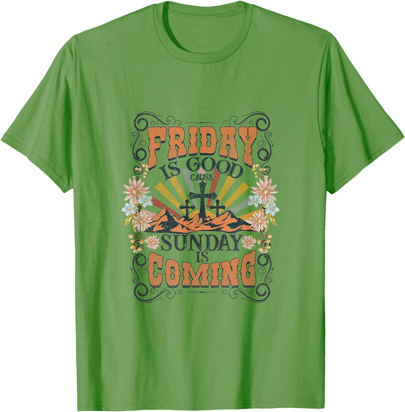 Friday Is Good Cause Sunday Is Coming Jesus Christian Easter T-Shirt in Grass Green