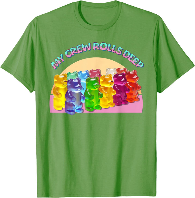 Cute Gummy World Funny Gummy Candy Bear Lover My Crew Rolls Deep Colorful T-Shirt - Grass Green