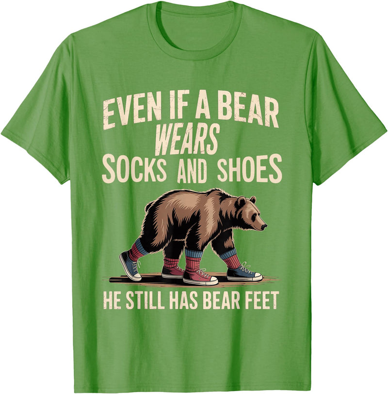 Silly Nature Puns Camping Laughs Bear Wears Shoes But Still Has Bear Feet - T-Shirt - Grass Green