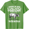 This is My Human Costume I'm Really a Water Buffalo T-Shirt T-Shirt - Grass Green