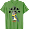 Nature Lover Gift for Bird Watchers Birdwatch We Bird At Dawn Funny Bird Watching Bird Lover Watcher T-Shirt - Grass Green