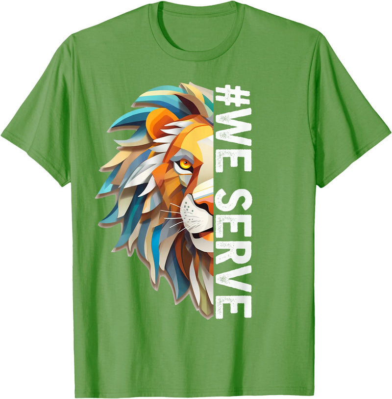 Lions Club members outfit gift Lions Club Members we Serve Outfit for Service Work T-Shirt - Grass Green
