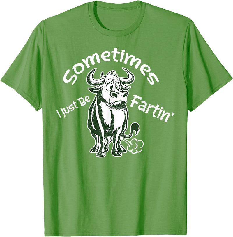 Funny Animal Quotes Co Sometimes I Just Be Fartin - Humorous Cow Fart Quote T-Shirt - Grass Green