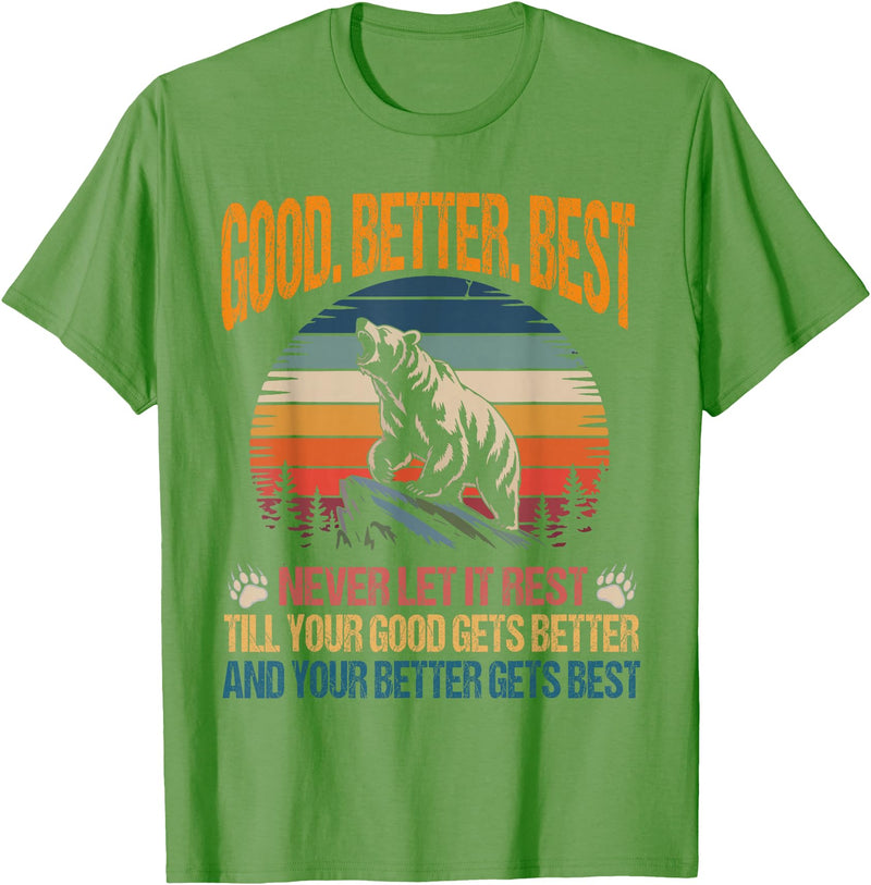 Good Better Best Never Let It Rest inspirational Good Better Best Never Let It Rest Motivation Saying Bears T-Shirt - Grass Green