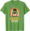 Rainbow Daddy Co Pride Daddy Voice Rainbow, Don't Make Me Use My Daddy Voice T-Shirt - Grass Green