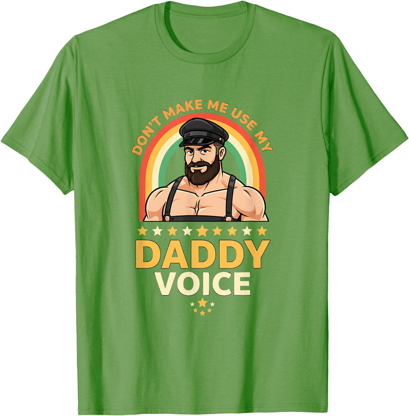 Rainbow Daddy Co Pride Daddy Voice Rainbow, Don't Make Me Use My Daddy Voice T-Shirt - Grass Green