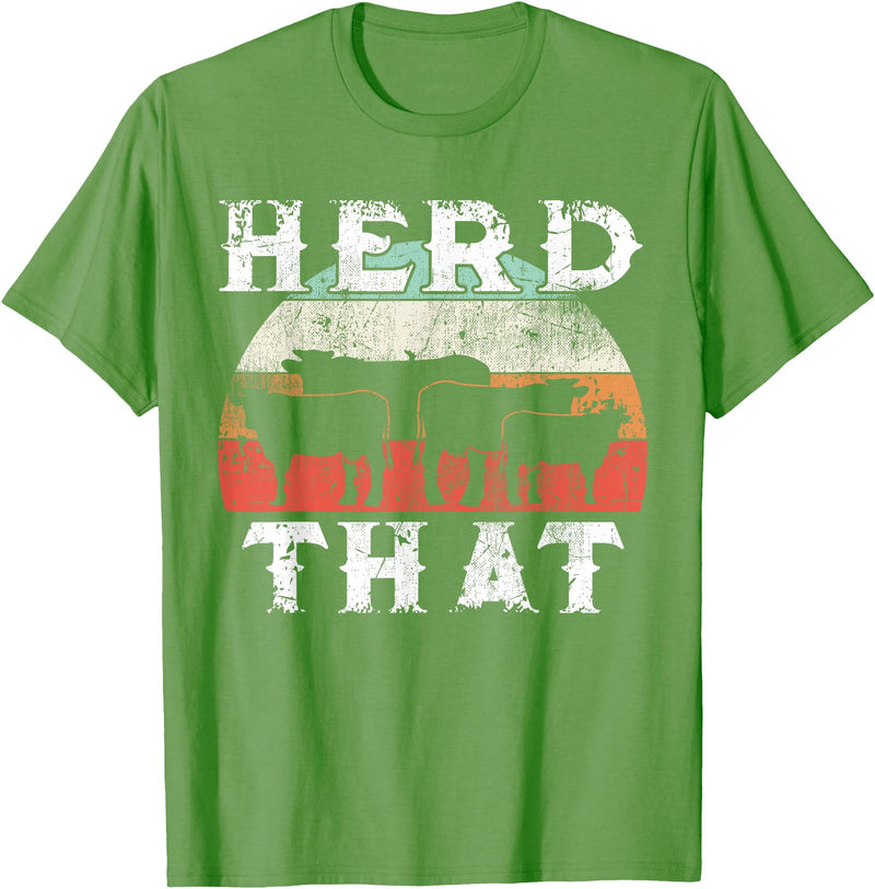 Herd That funny Farmer Tee Gift Cow Lover Farmer Herd That T-Shirt Cow Lover Funny Farmer Tee T-Shirt - Grass Green