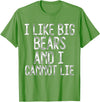 Gay Pride Gifts Funny I Like Big Bears And I Cannot Lie LGBTQ Gay Man Pride T-Shirt - Grass Green