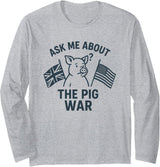 American History Stuff Ask Me About the Pig War – Funny History Buff Long Sleeve T-Shirt - As Pictured