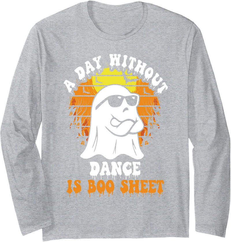 Halloween Dance Designs A Day Without Dance Is Boo Sheet Funny Halloween Long Sleeve T-Shirt - Heather Grey