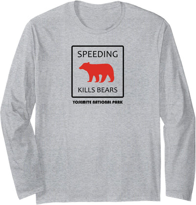 Speeding Kills Bears Yosemite Long Sleeve Shirt