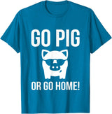 Funny Outdoor BBQ Shirts GO PIG OR GO HOME BBQ T-Shirt barbecue Tshirt T-Shirt - Sapphire Blue