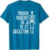 Proud Parent of A 12ft Skeleton Funny Family Quote T-Shirt - Sapphire Blue