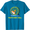 Hamster This is How I Roll Hamster Wheel Shirt Gift T-Shirt - Sapphire Blue