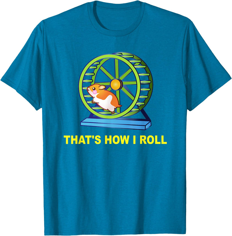 Hamster This is How I Roll Hamster Wheel Shirt Gift T-Shirt - Sapphire Blue