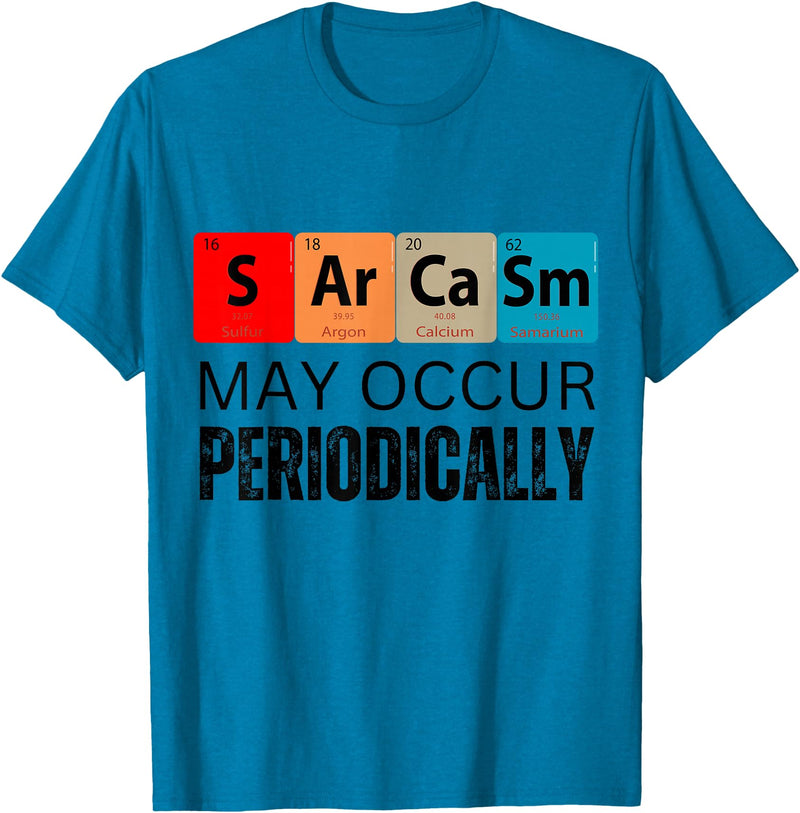 Chemistry Sarcasm May Occur Periodically T-Shirt - Sapphire Blue