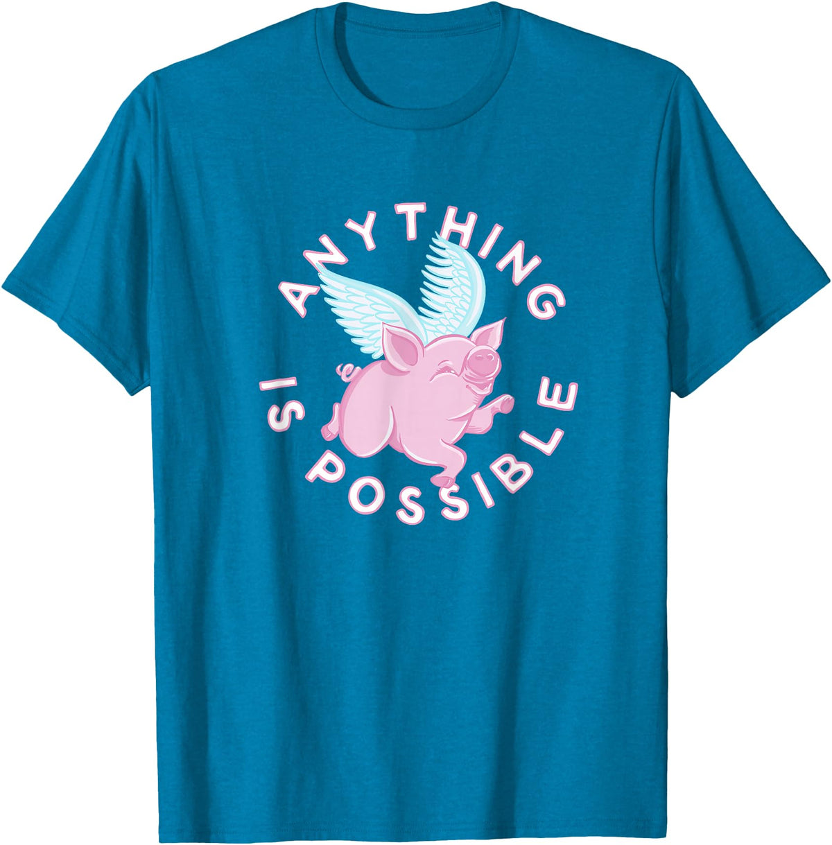 Inspire and Motivate Designs for Real Life Womens, Pigs Fly, cute and funny ALL THINGS ARE POSSIBLE T-Shirt - Sapphire Blue
