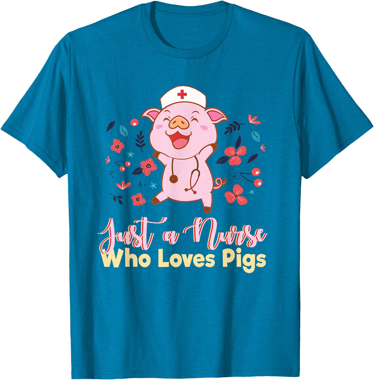 Humorous Omnivore Practitioners Saying Sarcastic Funny Just A Nurse Who Loves Pigs Men Women Mom Worker Pun T-Shirt - Sapphire Blue