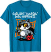 Gaslight Yourself Into Happiness Shirt Gaslight Yourself Into Happiness T-Shirt - Sapphire Blue