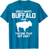 Great White Buffalo T-Shirts Great White Buffalo The One That Got Away Funny T-Shirts T-Shirt - Sapphire Blue