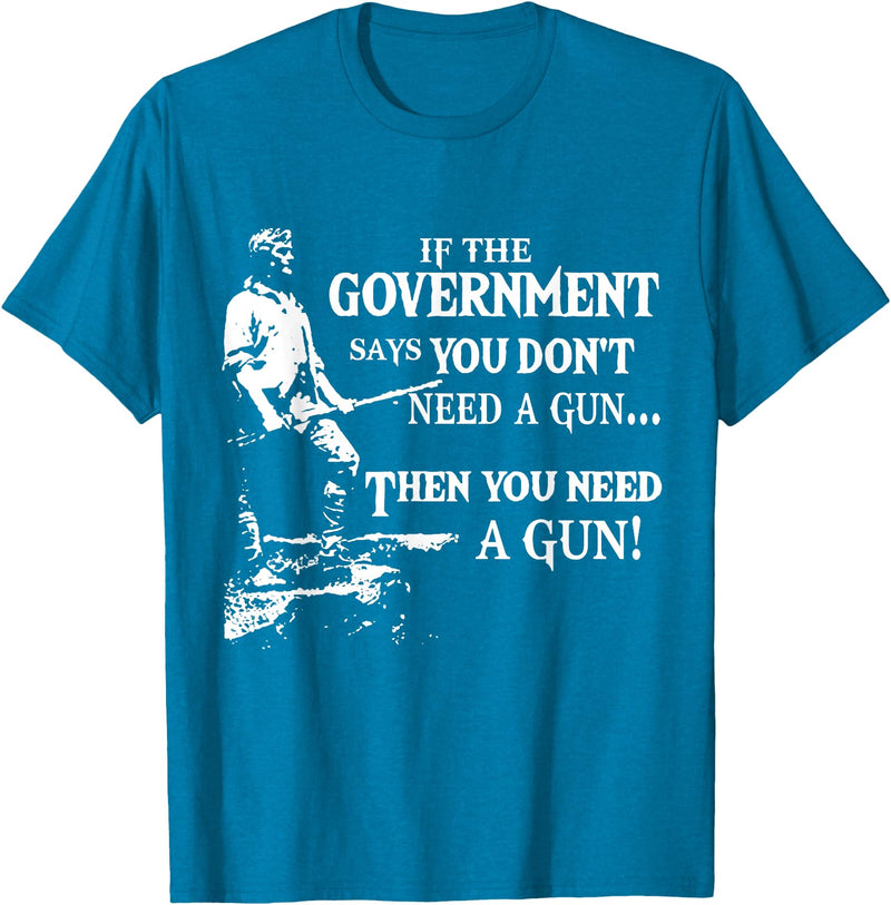 If The Government says you dont need a g.u.n Native American T-Shirt - Sapphire Blue