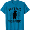 Funny Trendy Tee Shirts Apparel Don't Feed The Hipsters - Bear T-Shirt T-Shirt - Sapphire Blue