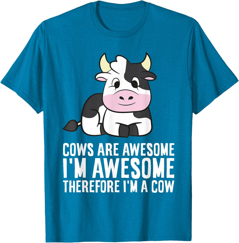 Funny Cow Lover Gifts Cows Are Awesome I'm Awesome Therefore I'm A Cow T-Shirt - Sapphire Blue