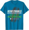 Witty Exercise Sarcastic Fitness Training Bear Crawls Would Not Recommend Funny Workout Humor Gym T-Shirt - Sapphire Blue