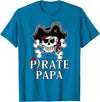 Pirate Family Matching T-Shirts Pirate Papa Costume Jolly Roger Crossbones Funny Pirate Dad T-Shirt - Sapphire Blue