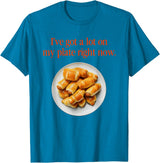 Pigs In A Blanket I’ve Got A Lot On My Plate Tees Pigs In A Blanket I’ve Got A Lot On My Plate Right Now T-Shirt - Sapphire Blue