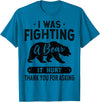 Broken Arms Legs Injury Get Well Soon Recovery It Hurt Funny Get Well Soon, I was Fighting A Bear T-Shirt - Sapphire Blue