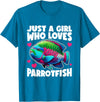 Parrotfish Gift Parrotfish Just A Girl Parrotfish T-Shirt - Sapphire Blue