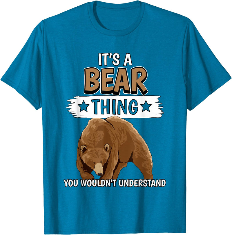 Funny Bear Stuff Women Men Kids Bears Quote Brown Bear It's A Bear Thing Bear T-Shirt - Sapphire Blue