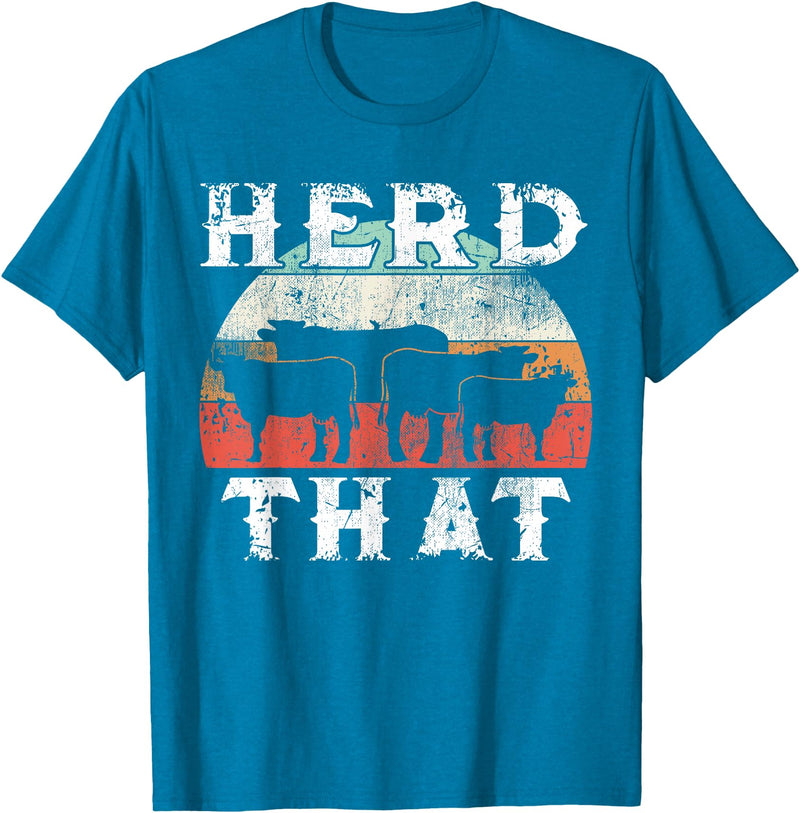Herd That funny Farmer Tee Gift Cow Lover Farmer Herd That T-Shirt Cow Lover Funny Farmer Tee T-Shirt - Sapphire Blue