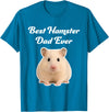 Best Hamster Dad Ever - Hamsters T-Shirt - Sapphire Blue